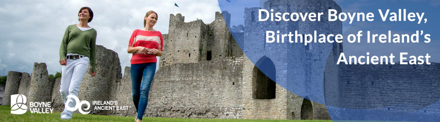 Discover Boyne Valley, Birthplace of Ireland&amp;#039;s Ancient East